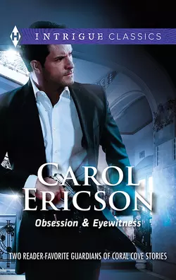 Obsession & Eyewitness: Obsession  Eyewitness Carol Ericson