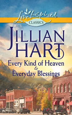 Every Kind of Heaven & Everyday Blessings: Every Kind of Heaven / Everyday Blessings, Jillian Hart