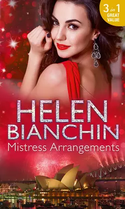 Mistress Arrangements: Passion′s Mistress  Desert Mistress  Mistress by Arrangement HELEN BIANCHIN