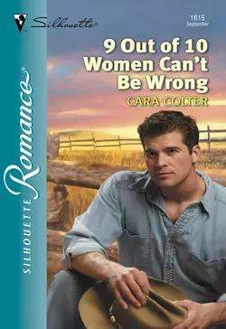 9 Out Of 10 Women Can′t Be Wrong, Cara Colter