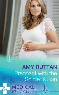 Pregnant with the Soldier′s Son, Amy Ruttan