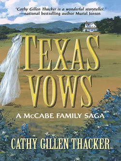 Texas Vows: A McCabe Family Saga, Cathy Thacker