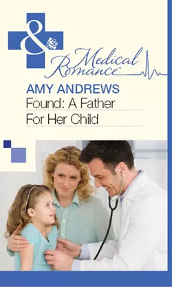 Found: A Father For Her Child Amy Andrews