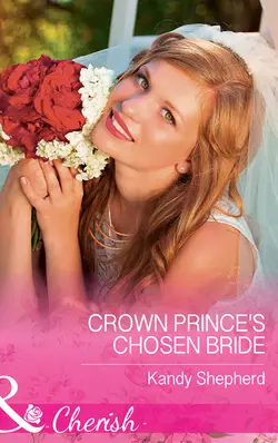 Crown Prince′s Chosen Bride Kandy Shepherd