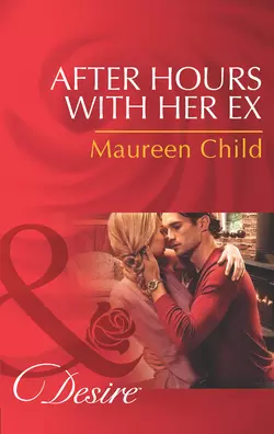 After Hours with Her Ex, Maureen Child