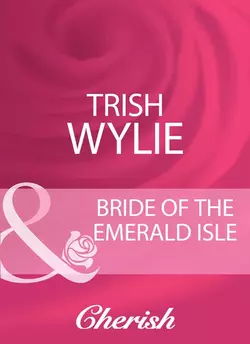 Bride Of The Emerald Isle Trish Wylie