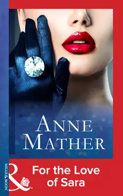 For The Love Of Sara, Anne Mather