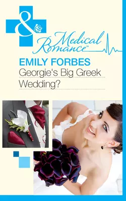 Georgie′s Big Greek Wedding?, Emily Forbes