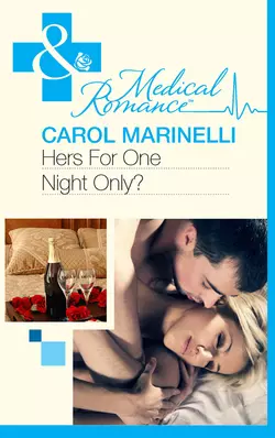 Hers For One Night Only?, Carol Marinelli