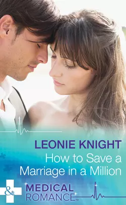 How To Save A Marriage In A Million Leonie Knight