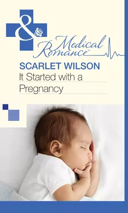 It Started with a Pregnancy Scarlet Wilson