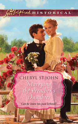 Marrying the Preacher′s Daughter Cheryl St.John