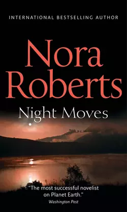 Night Moves: the classic story from the queen of romance that you won’t be able to put down, Нора Робертс