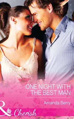 One Night with the Best Man Amanda Berry