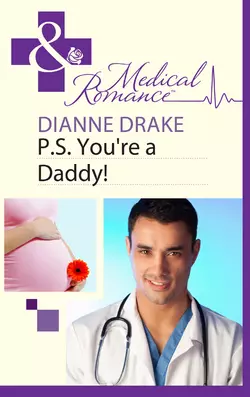 P.S. You′re a Daddy!, Dianne Drake