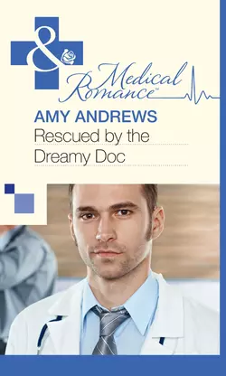 Rescued by the Dreamy Doc, Amy Andrews