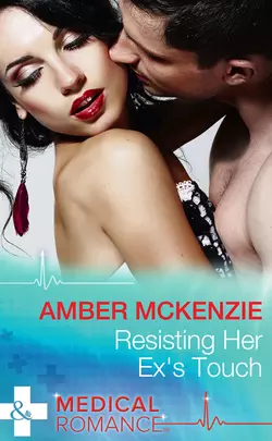 Resisting Her Ex′s Touch Amber McKenzie