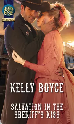 Salvation in the Sheriff′s Kiss Kelly Boyce