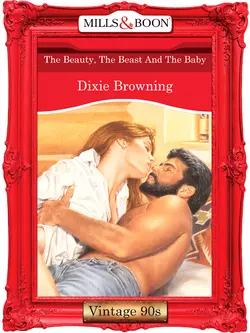 The Beauty  The Beast And The Baby Dixie Browning