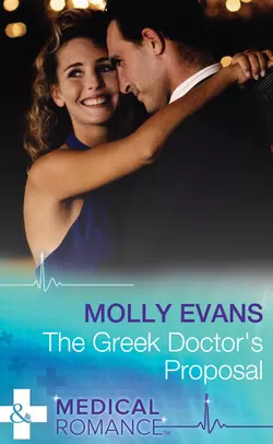 The Greek Doctor′s Proposal Molly Evans