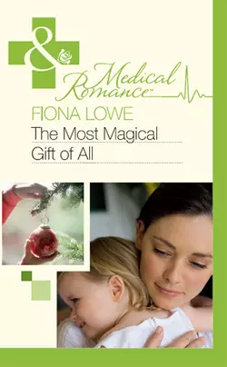 The Most Magical Gift of All Fiona Lowe