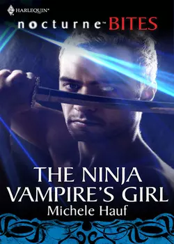 The Ninja Vampire′s Girl, Michele Hauf