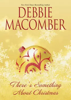 There′s Something About Christmas, Debbie Macomber