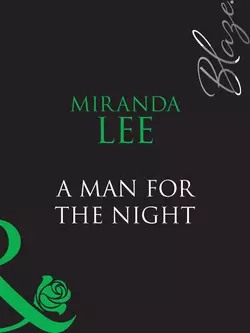 A Man For The Night Miranda Lee