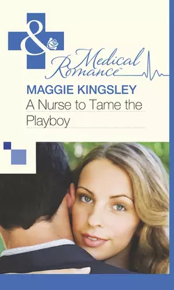 A Nurse to Tame the Playboy, Maggie Kingsley