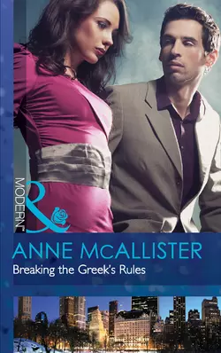 Breaking the Greek′s Rules Anne McAllister