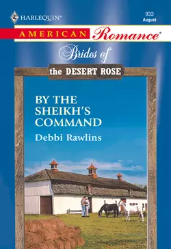 By The Sheikh′s Command, Debbi Rawlins