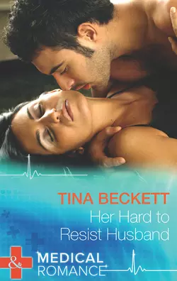 Her Hard To Resist Husband, Tina Beckett