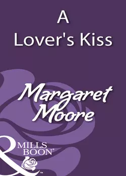 A Lover′s Kiss Margaret Moore