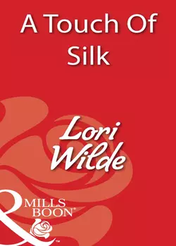 A Touch Of Silk, Lori Wilde