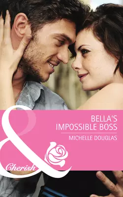 Bella′s Impossible Boss Мишель Дуглас