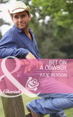 Bet on a Cowboy, Julie Benson