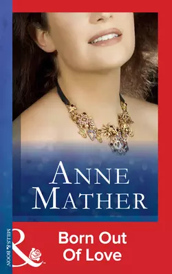 Born Out Of Love, Anne Mather