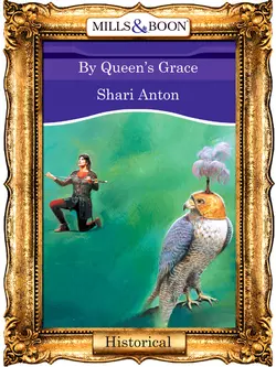 By Queen′s Grace, Shari Anton