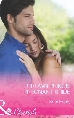 Crown Prince, Pregnant Bride, Kate Hardy