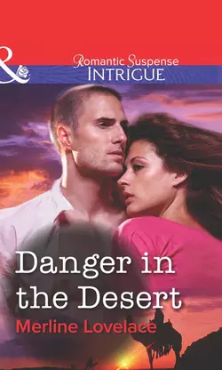 Danger in the Desert, Merline Lovelace