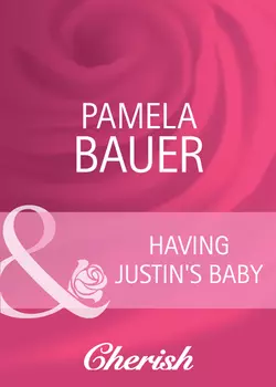 Having Justin′s Baby, Pamela Bauer