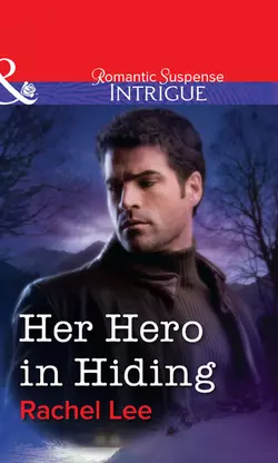 Her Hero in Hiding, Rachel Lee