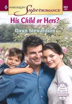 His Child Or Hers?, Dawn Stewardson