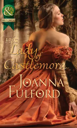 His Lady of Castlemora, Joanna Fulford