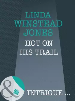 Hot On His Trail, Linda Jones