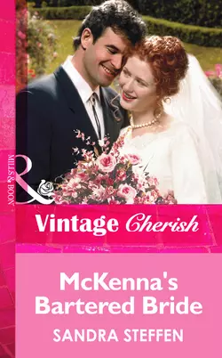 McKenna′s Bartered Bride, Sandra Steffen