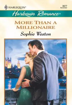 More Than A Millionaire, Sophie Weston