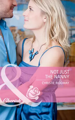 Not Just the Nanny Christie Ridgway