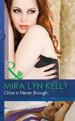 Once is Never Enough Mira Kelly