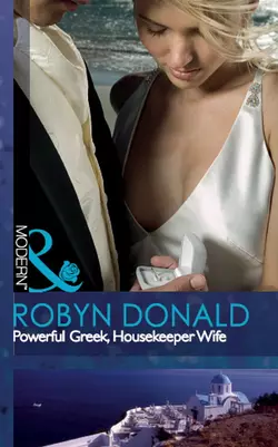 Powerful Greek  Housekeeper Wife Robyn Donald